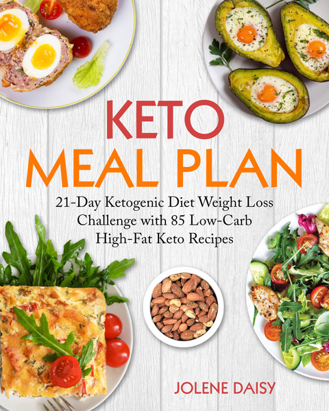 Keto Meal Plan: 21-Day Ketogenic Diet Weight Loss Challenge with 85 Low-Carb High-Fat Keto Recipes (Under 1400 Calories per Day)